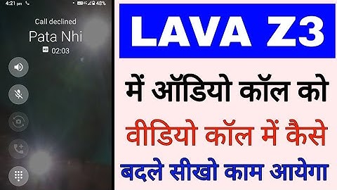 lava z3 me audio call ko video call me kaise badle।lava z3 audio call convert in video call