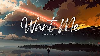 Want Me (Official Music Video)- Tom Fabi
