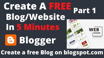 How To Create a Free Blog/Website on Blogspot.com | Blogger.com Full Tutorial for Beginners - Part 1