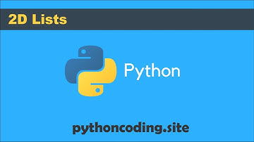 Tutorial 020:  Python Programming: 2D Lists