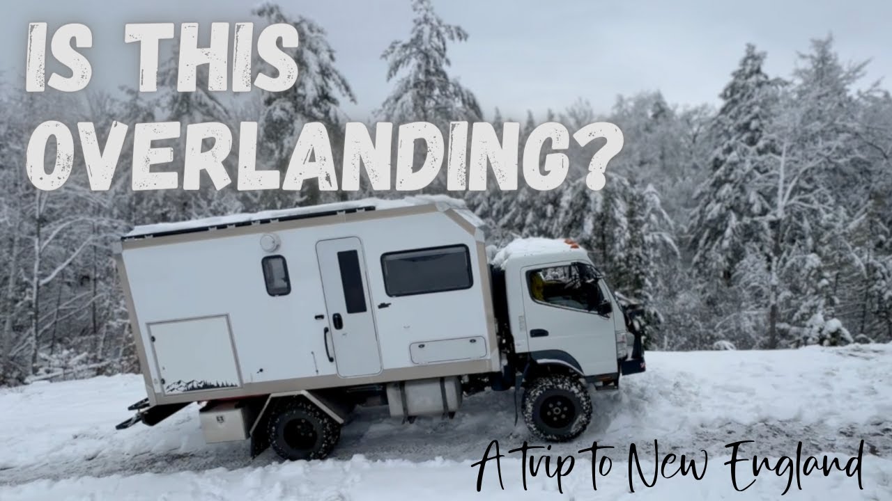 A Different Type of Overlanding 2 Months in New England YouTube