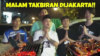 MALAM TAKBIRAN PERTAMA DI JAKARTA BARENG KELUARGA BARU!!