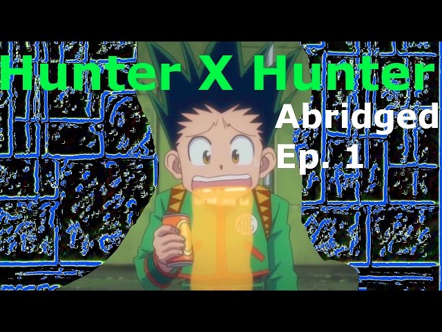 HxH: Abridged] Hunter x Pirate(?) - Episode 1 