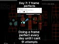 Doing an extra frame perfect every day until I can't (Day 7) #geometrydash #gdupdate #gd