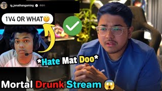 Sarang Best Reply to Jonathan 1v4 TX 🔥 after getting hate in chat 😱 Mortal Drunk Stream 😧