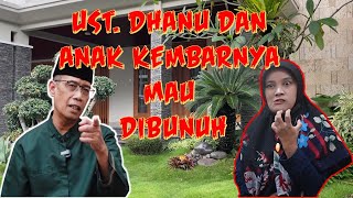 USTADZ  DHANU DAN ANAK KEMBARNYA MAU DIBUNUH