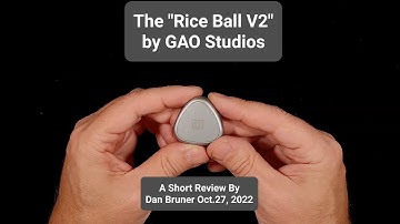 The "Rice Ball Rocker or V2" by GAO Studio - A Short Review By Dan Bruner Oct.27, 2022