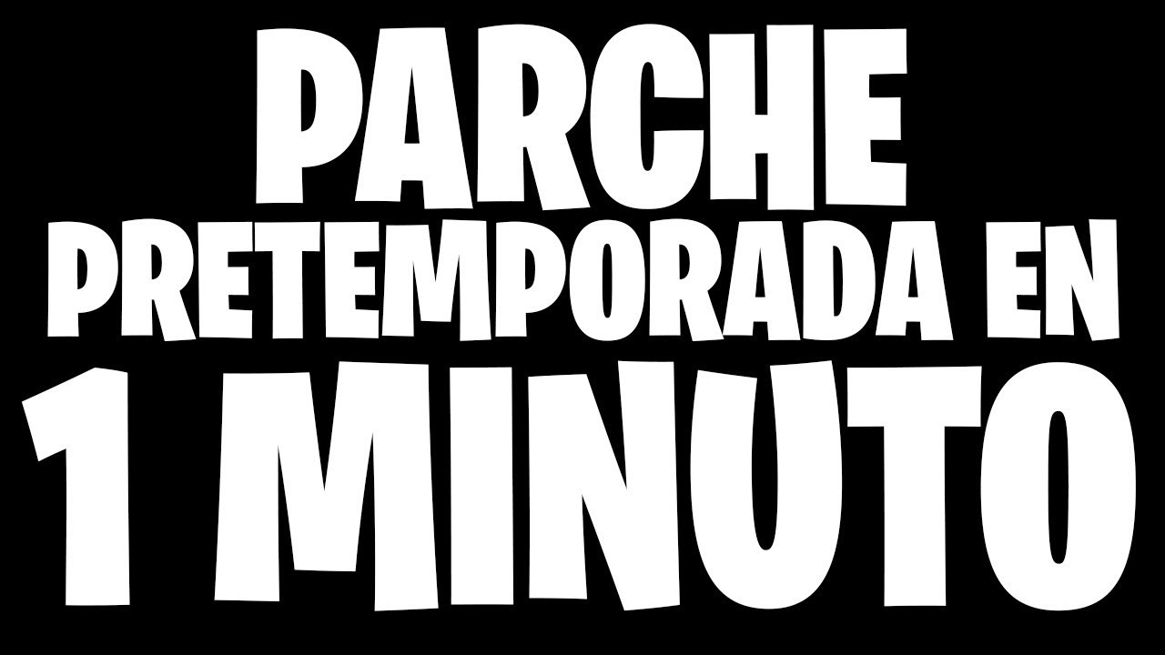 PARCHE DE PRETEMPORADA EN UN MINUTO