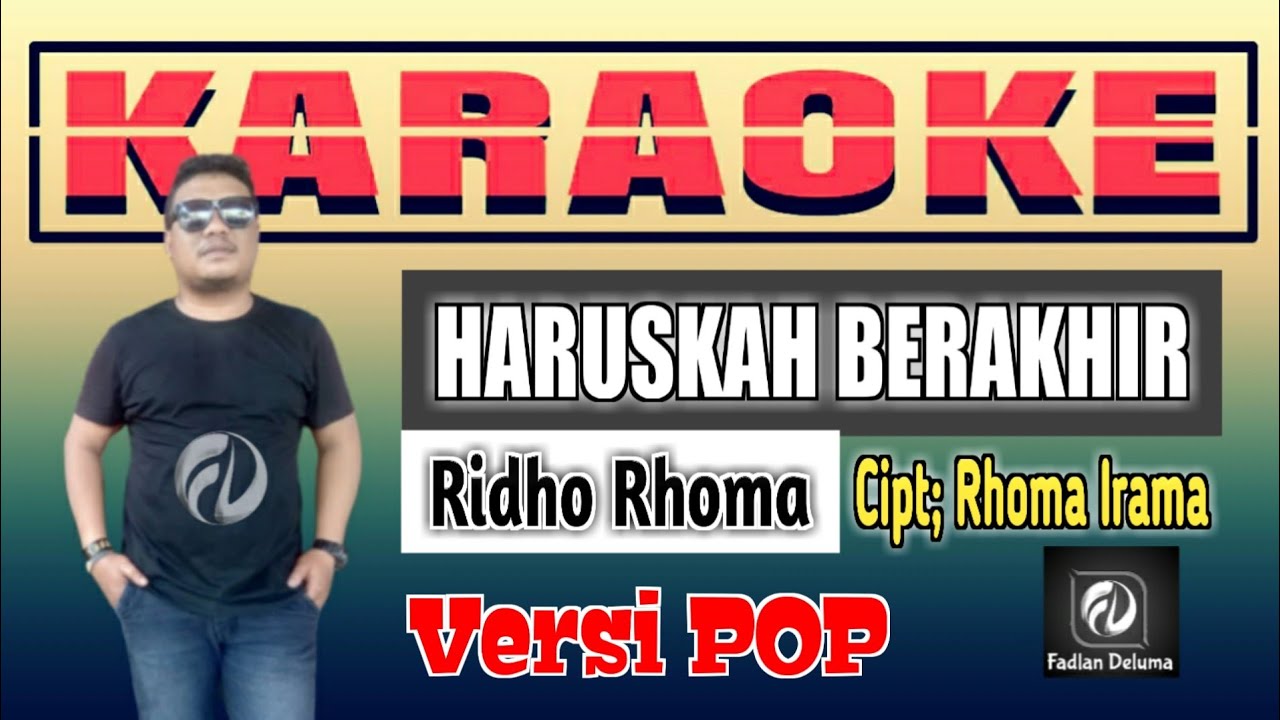 Karaoke HARUSKAH BERAKHIR Versi POP | Ridho Rhoma