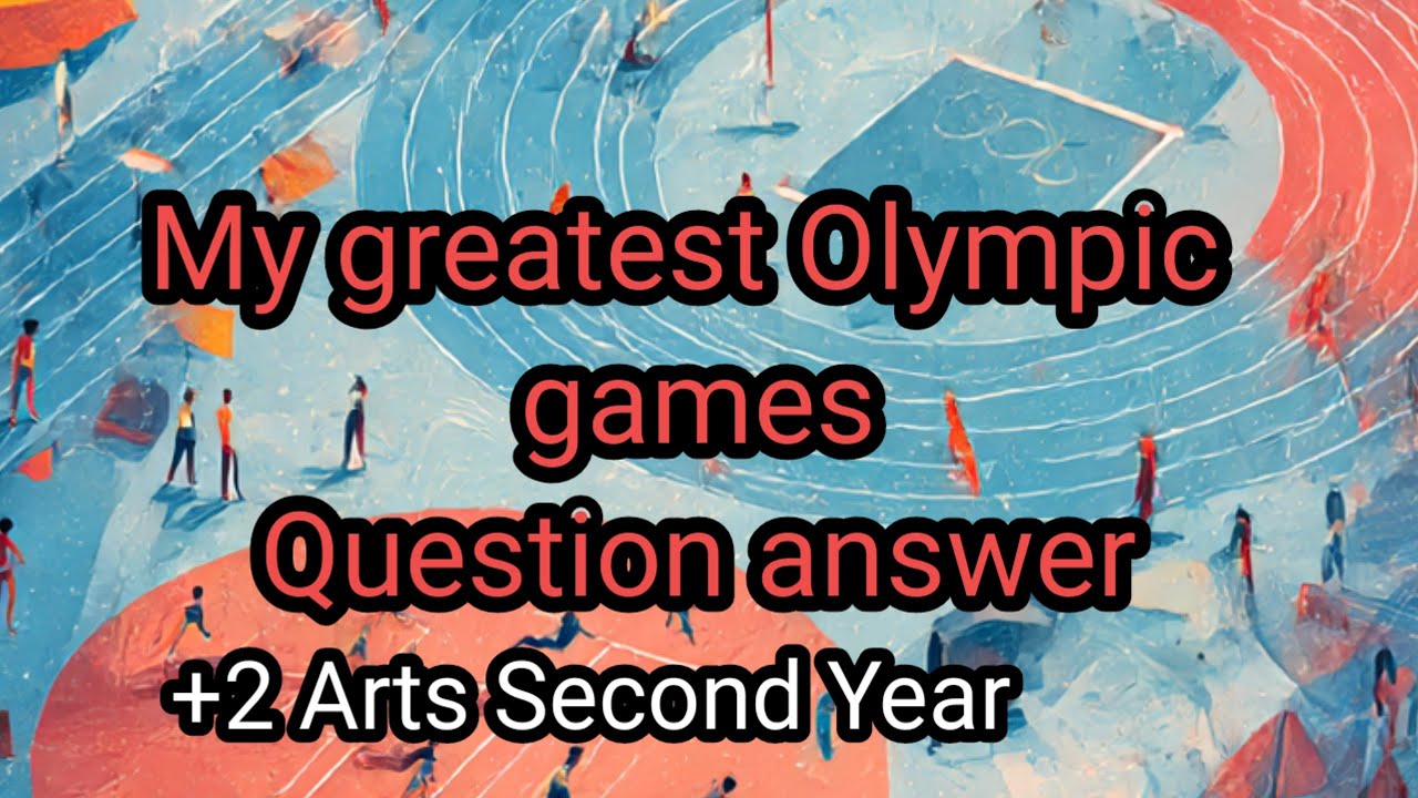 My greatest Olympic Games Question answer