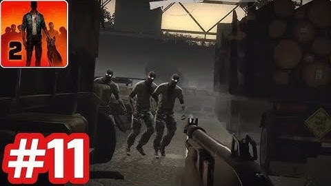 INTO THE DEAD 2 : Gameplay Walkthrough Part 11 (IOS,Android)