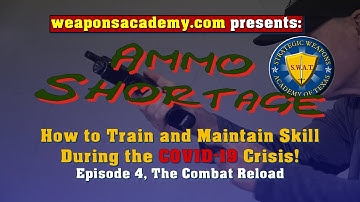 How to Train During Ammo Shortage COVID-19,  Episode 4, The Combat Reload