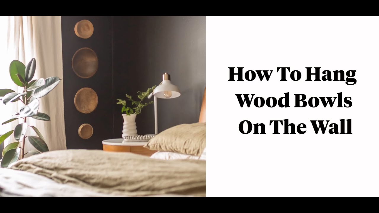 How To Hang Wood Bowls On The Wall YouTube How To Hang Wood Bowls On The Wall YouTube