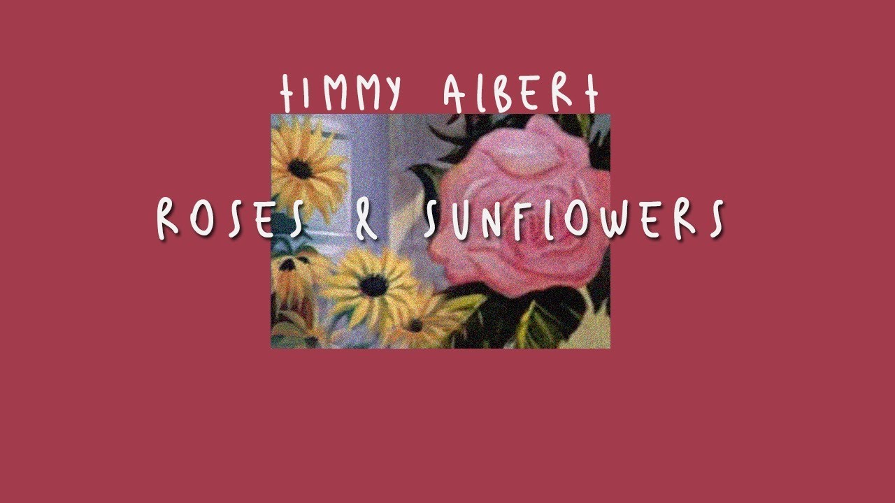 [Thaisub] Roses & Sunflowers Timmy Albert YouTube