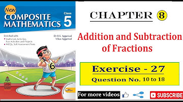 Addition and Subtraction of Fractions |Ch 8|Ex-27 |Q. 10 to 18|class 5|R S Aggarwal | ASHMI ACADEMY|