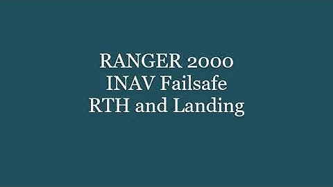 INAV Failsafe RTH and Landing