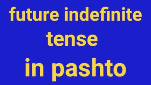 Future Indefinite tense in pashto