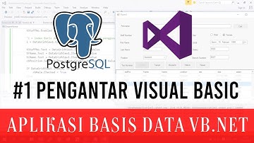 #1 Aplikasi Basis Data Menggunakan Visual Basic dan PostgreSQL: Pengantar Visual Basic
