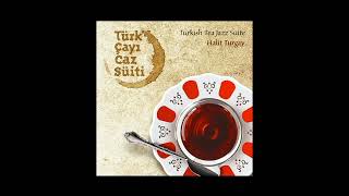 Türk Çayı Caz Süiti ( Turkish Tea Jazz Suite) Chat Box Resimi
