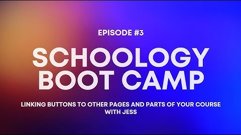 Linking Buttons in your Schoology Course