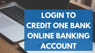 Credit One Bank Online Banking Login | How to Sign in to Credit One Online 2022