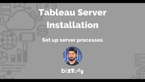 Tableau Server Installation | Set up Tableau Server processes