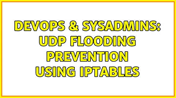 DevOps & SysAdmins: udp flooding prevention using iptables