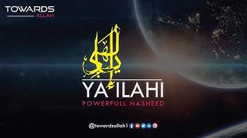 Ya ilahi | Powerful Nasheed By ishaq Ayubi | Urdu & English Translation | Towards Allah