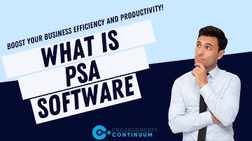 What is PSA Software? - Professional Services Automation Software - (Continuum)