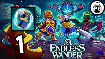 Best Roguelite on Mobile ? ⚔️ Endless Wander - Roguelike RPG - Gameplay Walkthrough |Part 1|