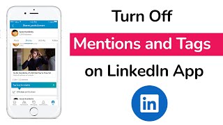 how to turn off mentions and tags on linkedin app?