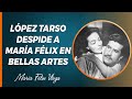 MARÍA FÉLIX ES DESPEDIDA POR DON IGNACIO LÓPEZ TARSO EN BELLAS ARTES 2002