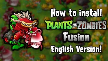 [OUTDATED, READ DESCRIPTION!] How To Install The English Version of PvZ Fusion (Tutorial)
