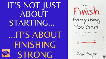 How to Finish Everything YOU Start (Book Summary) by Jan Yager