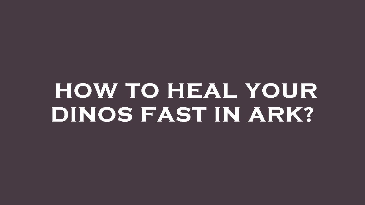 How to heal your dinos fast in ark? - YouTube