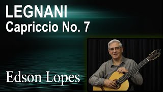 Edson Lopes plays LEGNANI: Capriccio, Op. 20, No. 7