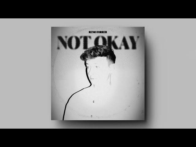 Remo Forrer - Not Okay