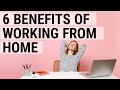 The 6 Amazing Benefits of Working From Home