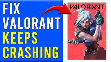 How To Fix Valorant Keeps Crashing (Troubleshoot The Issue With These Detailed Guide)