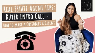 Real Estate Agent Tips- Buyer INTRO Calls: How to convert a lead (customer) into a client