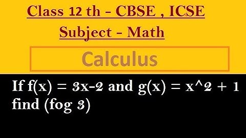 If f(x) = 3x-2 and g(x) = x^2 + 1 find (fog 3)