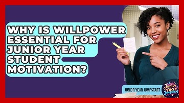 Why Is Willpower Essential For Junior Year Student Motivation? - Junior Year Jumpstart