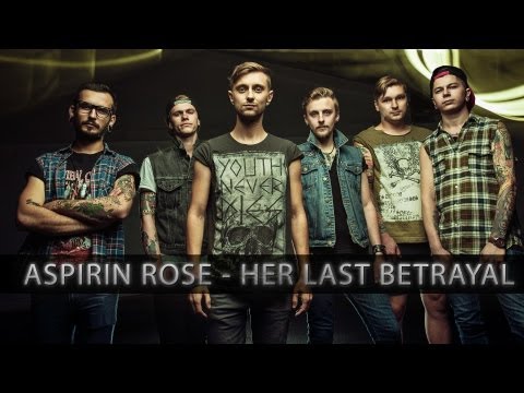 Aspirin Rose - Her Last Betrayal