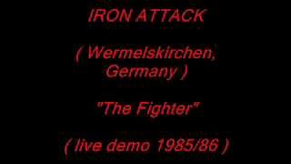 Iron Attack (Germany) - The Fighter (live 1985/86)