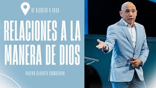 Pastor Gilberto Corredera | Relaciones a la manera de Dios