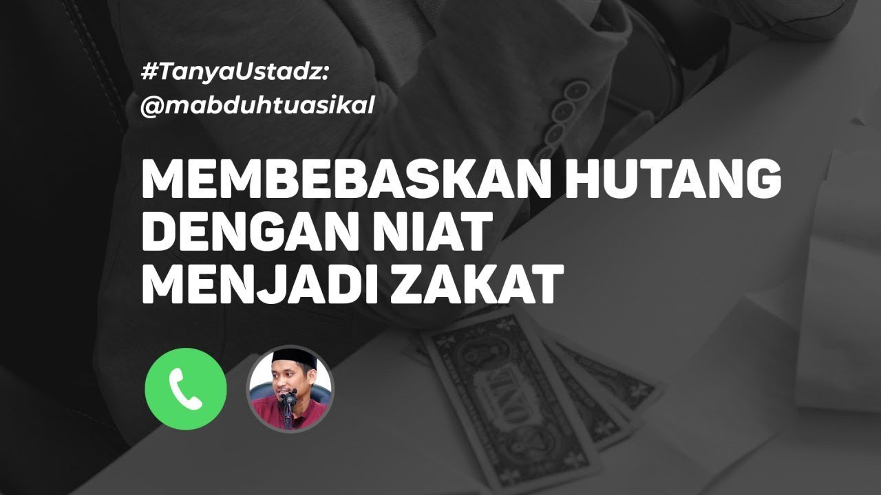 Podcast Membebaskan Hutang Dengan Niat Menjadi Zakat Rumaysho Tv Youtube