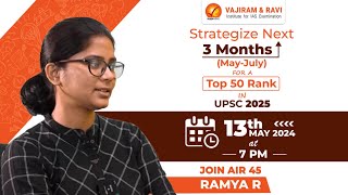 Strategize Next 3 Months (May-July) for a Top 50 Rank in UPSC 2025| Vajiram & Ravi