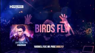 Hardwell feat. Mr. Probz - Birds Fly (OUT NOW!) #UnitedWeAre