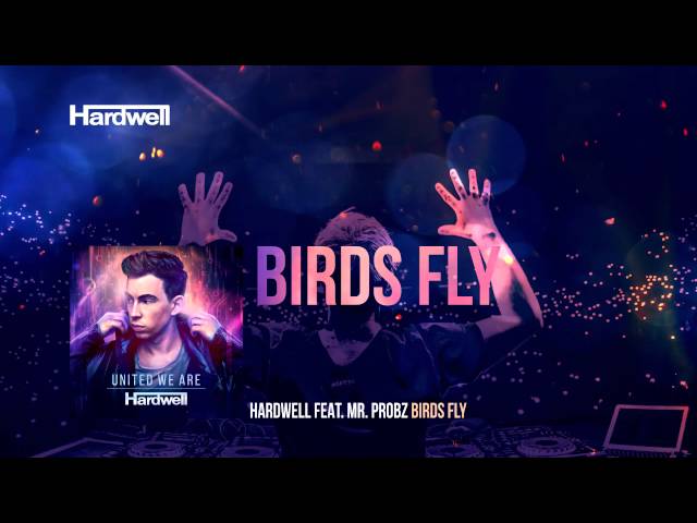 Hardwell & Mr Probz - Birds Fly