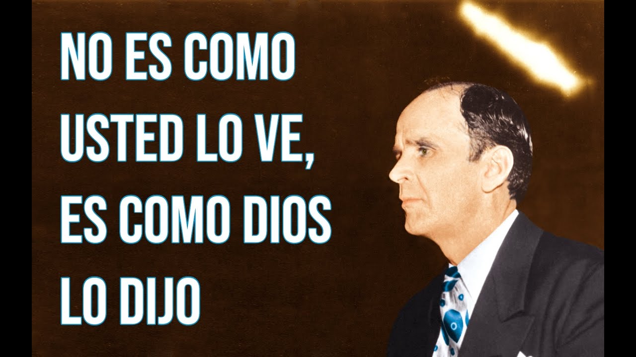 No es como usted lo ve, es como Dios lo dijo | Rev. William Branham